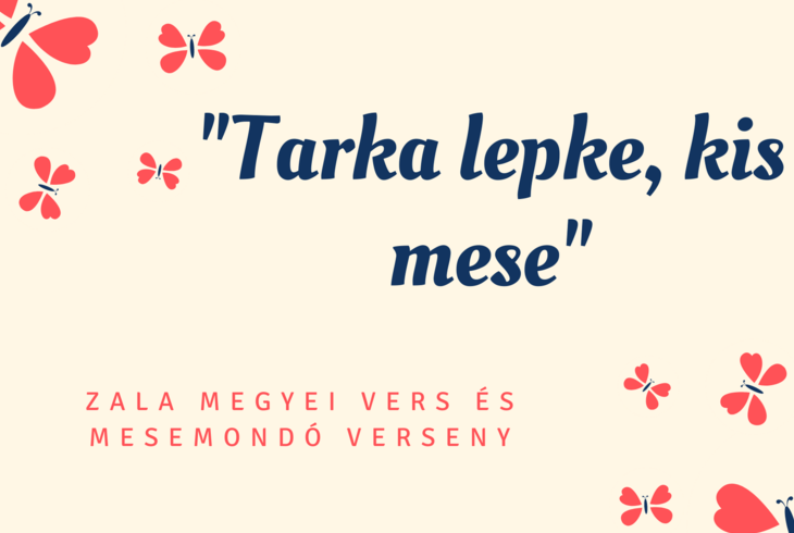 Tarka lepke, kis mese... Zala Megyei Vers s Mesemond Verseny